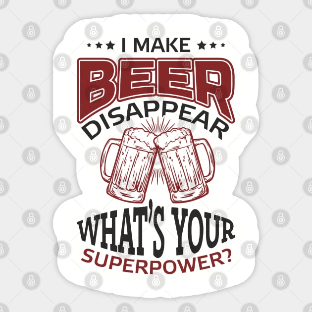I Make Beer Disappear Party Vibes Drinking Joke Sticker by Anticorporati
